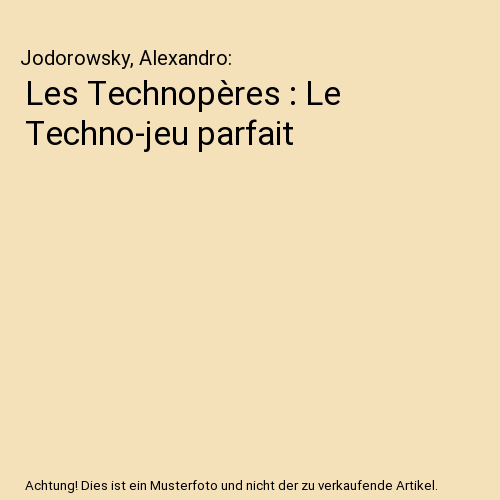 Les Technopères : Le Techno-jeu parfait