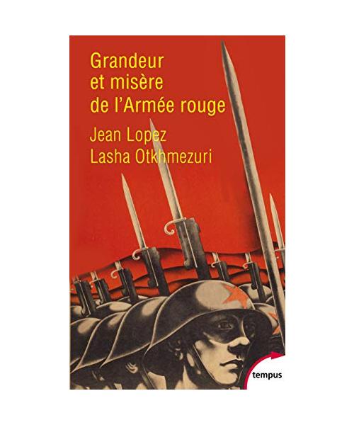 Grandeur et misère de l'Armée rouge: Témoignages inédits 1941-1945