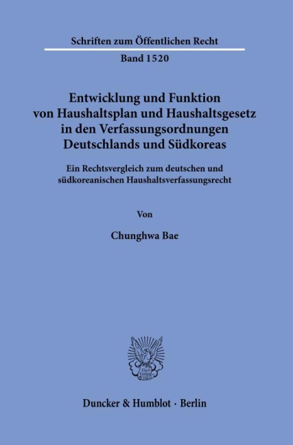 Entwicklung und Funktion von Haushaltsplan und Haushaltsgesetz in den Verfassungsordnungen Deutschlands und Südkoreas.