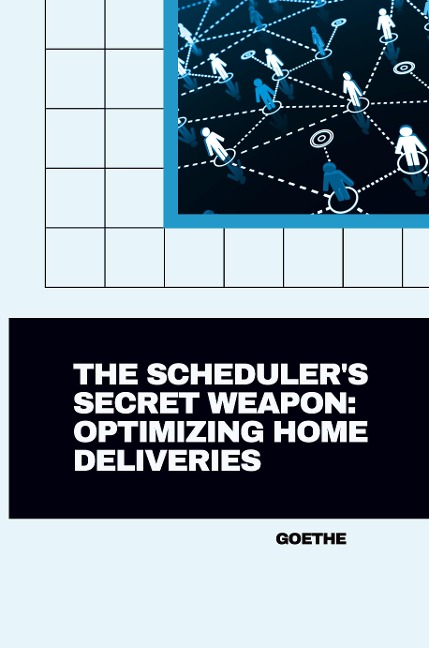 The Scheduler's Secret Weapon: Optimizing Home Deliveries