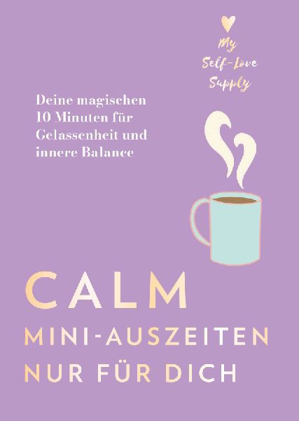 Calm - Mini-Auszeiten nur für dich