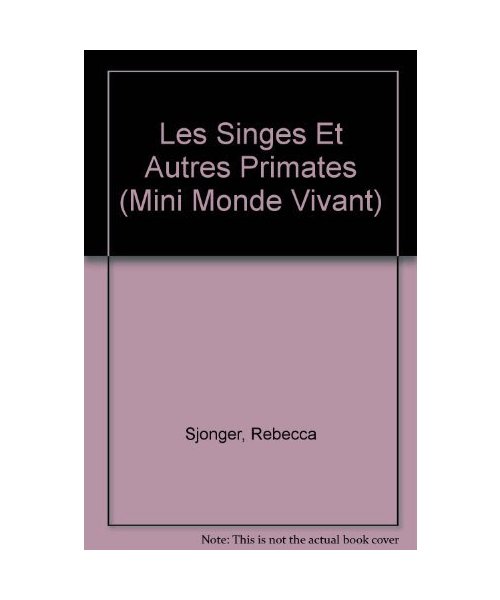 Les Singes Et Autres Primates (Mini Monde Vivant)