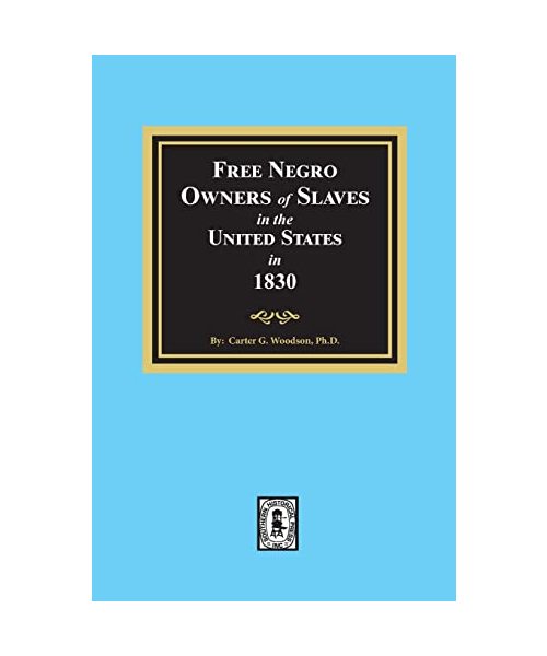 Free Negro Owners of Slaves in the United States in 1830