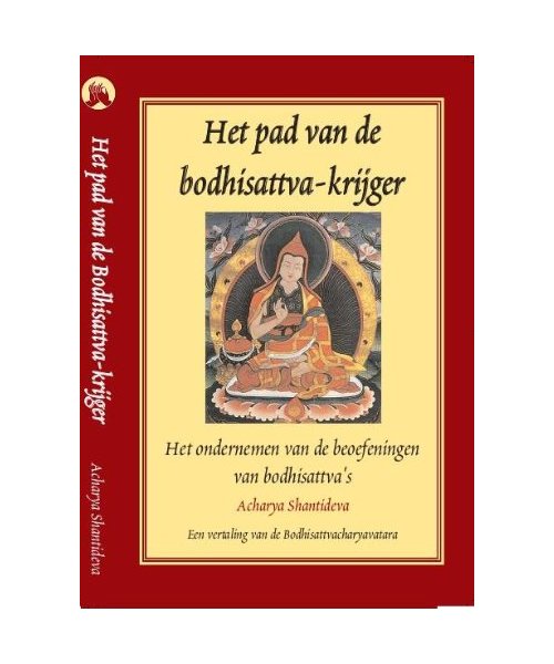 Het pad van de bodhisattva-krijger: het ondernemen van de beoefeningen van bodhisattva's