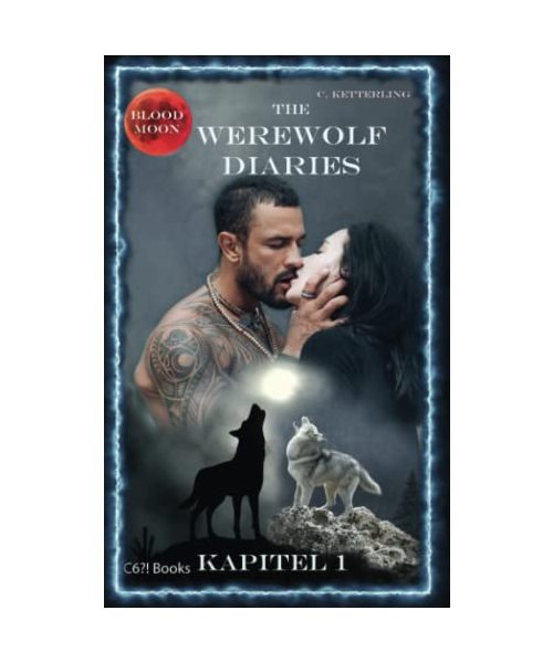 The Werewolf Diaries: Kapitel 1: Kayleigh – Blood Moon: Deutsche Ausgabe (The Werewolf Diaries: Werwolf und Formwandler paranormaler Liebesroman – deutsche Ausgabe, Band 1)