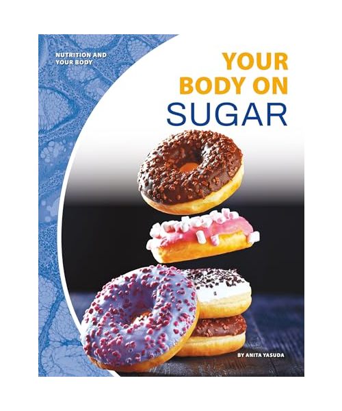 Your Body on Sugar
