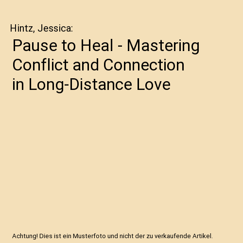 Pause to Heal - Mastering Conflict and Connection in Long-Distance Love
