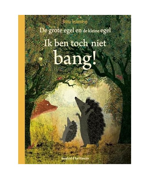 Ik ben toch niet bang!: Grote egel en kleine egel (De grote egel en de kleine egel)