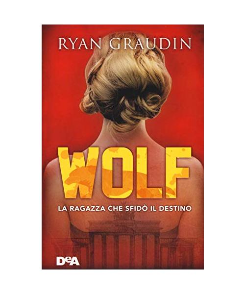 La ragazza che sfidò il destino. Wolf
