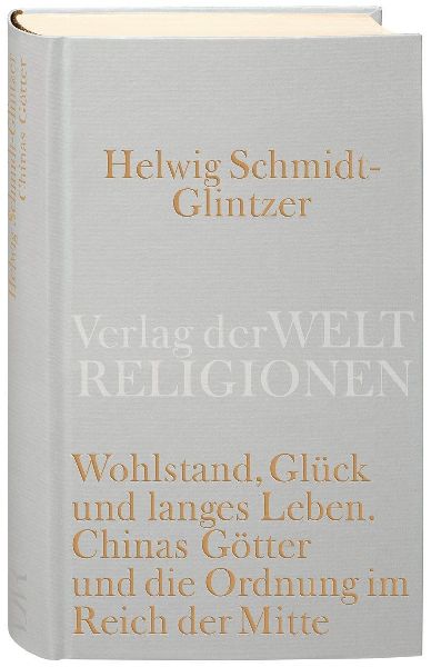 Wohlstand, Glück und langes Leben. Chinas Götter und die Ordnung im Reich der Mitte