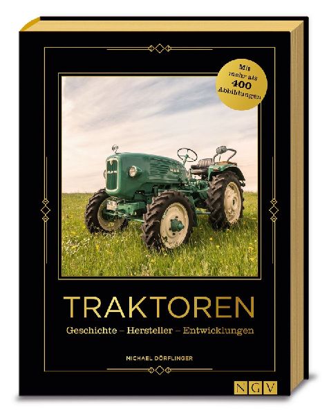 Traktoren - Geschichte - Hersteller - Entwicklungen