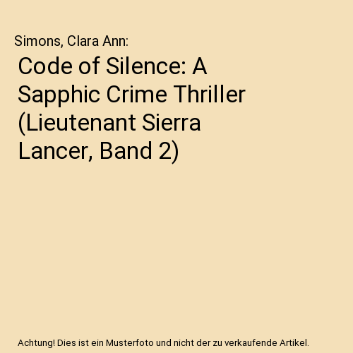 Code of Silence: A Sapphic Crime Thriller (Lieutenant Sierra Lancer, Band 2)