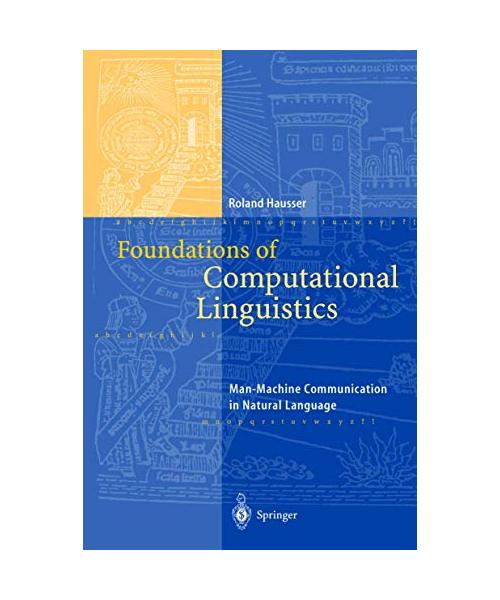 Foundations of Computational Linguistics: Man-Machine Communication in Natural Language