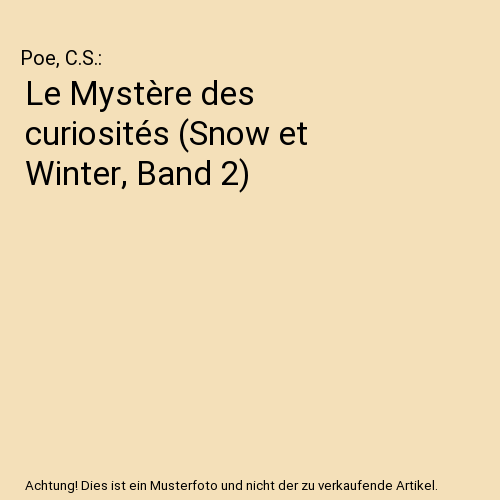 Le Mystère des curiosités (Snow et Winter, Band 2)