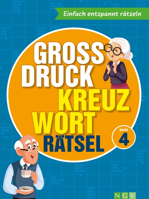 Großdruck Kreuzworträtsel - Band 4: Einfach entspannt rätseln