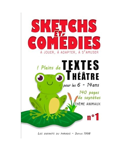 Sketchs et comédies, Saynètes spectacle de théâtre enfant élèves acteurs comédiens, Spectacles cours théâtre enfants: THÉATRE Textes à jouer - ... théatre et Sketchs - Improvisations - Jeux)