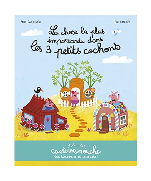 Casterminouche - La chose la plus importante dans les 3 petits cochons: Petits albums souples