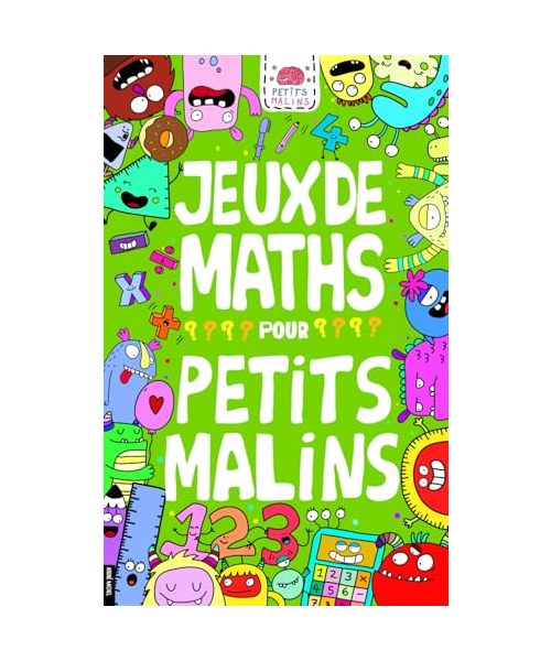 Jeux De Maths Pour Petits Malins: CE1 CE2 CM1 - Enfants 7 - 9 Ans (Petits Malins - André Michel)