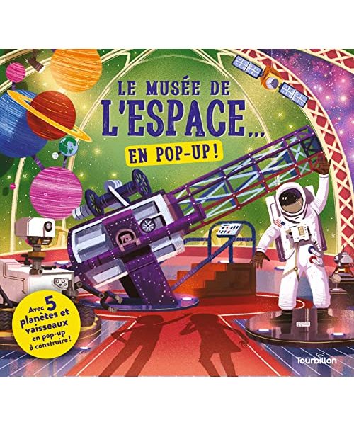 Le musée de l'espace... en pop-up: Avec 5 planètes et vaisseaux en pop-up à construire !