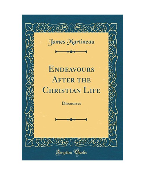 Endeavours After the Christian Life