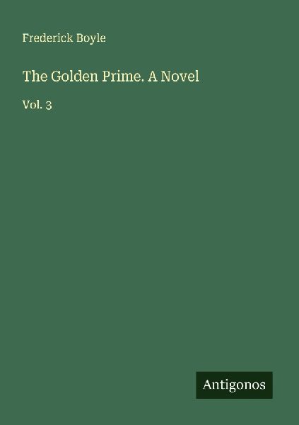 The Golden Prime. A Novel