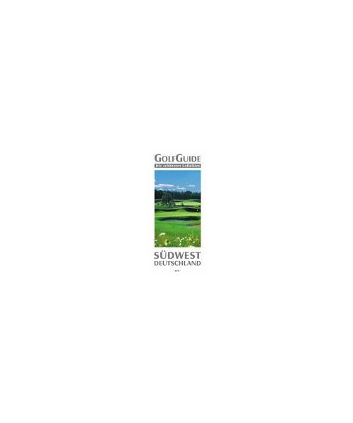 GolfGuide Südwestdeutschland.: Die schönsten Golfplätze.