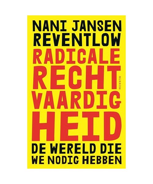 Radicale rechtvaardigheid: de wereld die we nodig hebben