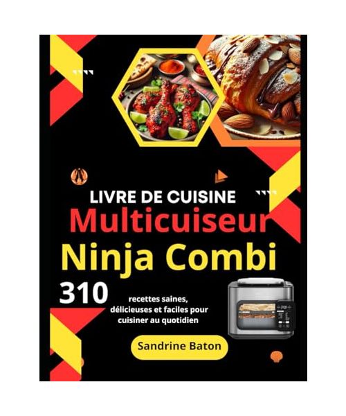 Livre de Cuisine Multicuiseur Ninja Combi: 310 Recettes saines, délicieuses et faciles pour cuisiner au quotidien