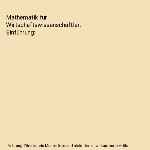 Mathematik für Wirtschaftswissenschaftler: Einführung