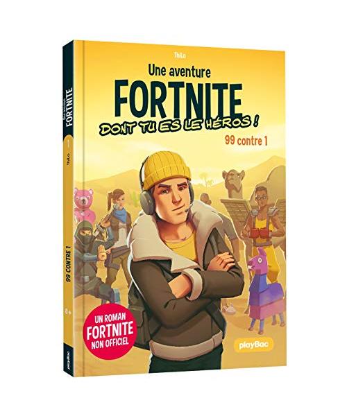 UNE MISSION FORTNITE DONT TU ES LE HÉROS - TOME 1 - 99 contre 1 (Fortnite - non officiel, 1)