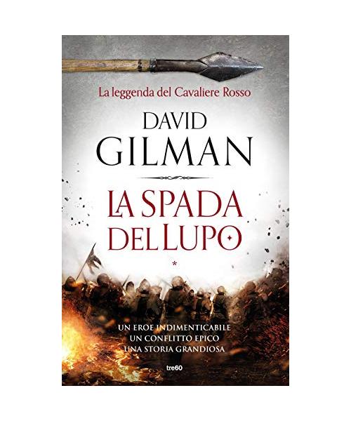 La spada del lupo. La leggenda del Cavaliere Rosso (Narrativa TRE60)