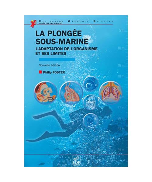 La plongée sous-marine - Nouvelle édition: L'adaptation de l'organisme et ses limites