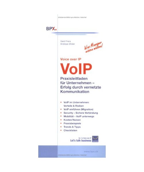 VoIP - Voice over IP. Praxisleitfaden für Unternehmen: Erfolg durch vernetzte Kommunikation