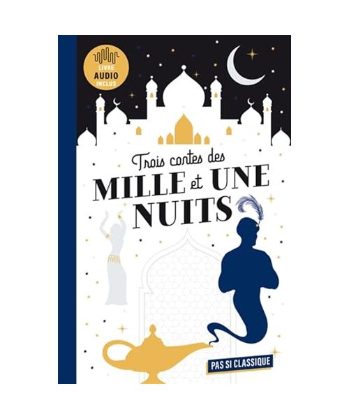 3 Contes des Mille et Une Nuits: Aladdin, Ali Baba, Sinfbâd