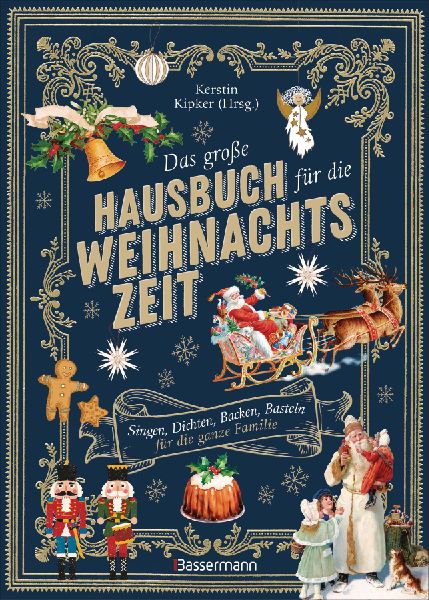 Das große Hausbuch für die Weihnachtszeit. Singen, Dichten, Backen, Basteln für die ganze Familie