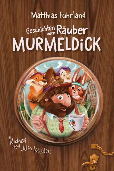 Geschichten vom Räuber Murmeldick