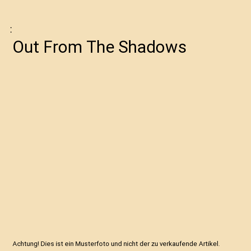 Out From The Shadows
