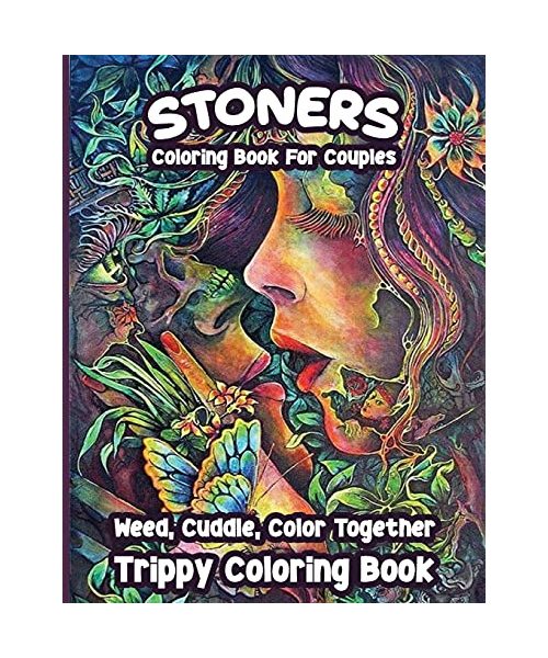 Stoners Coloring Book for Couples: Weed, Cuddle, Color Together - Trippy Coloring Book