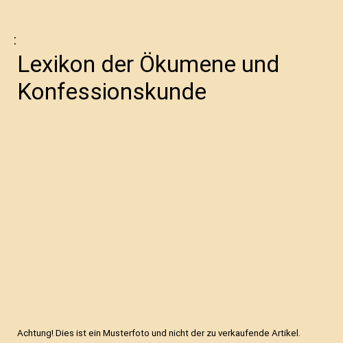 Lexikon der Ökumene und Konfessionskunde
