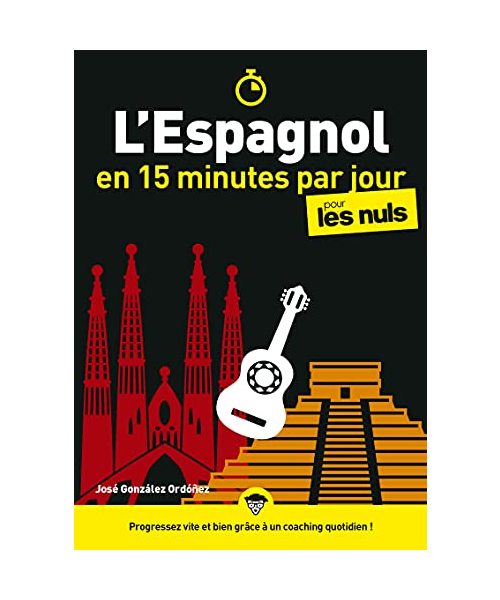 L'espagnol en 15 minutes par jour pour les Nuls