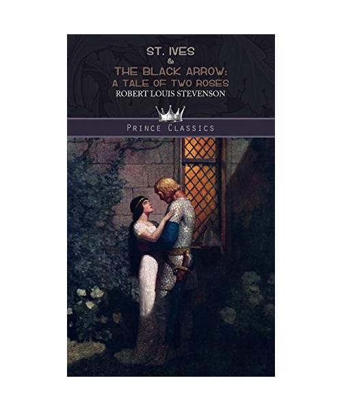 St. Ives & The Black Arrow: A Tale of Two Roses