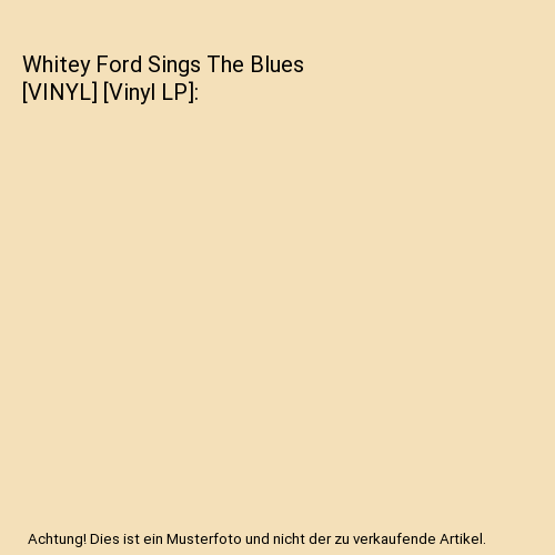Whitey Ford Sings The Blues [VINYL] [Vinyl LP]