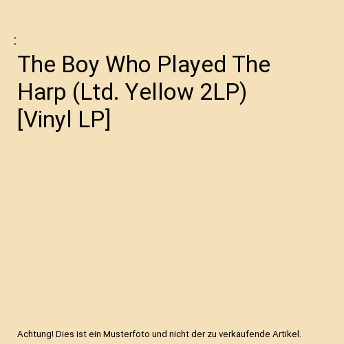 The Boy Who Played The Harp (Ltd. Yellow 2LP) [Vinyl LP]