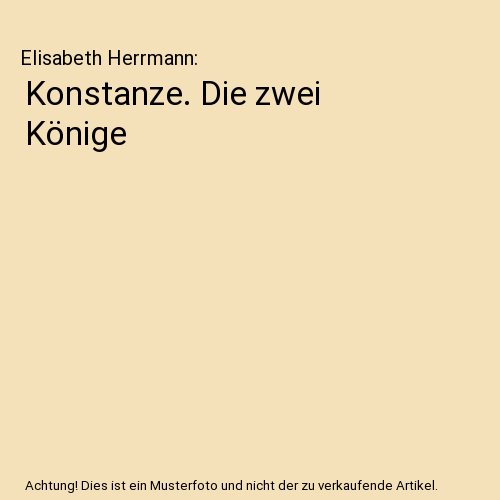 Konstanze. Die zwei Könige