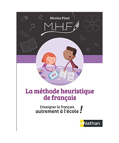 La méthode Heuristique de Français - Enseigner le français autrement à l'école ! 2020