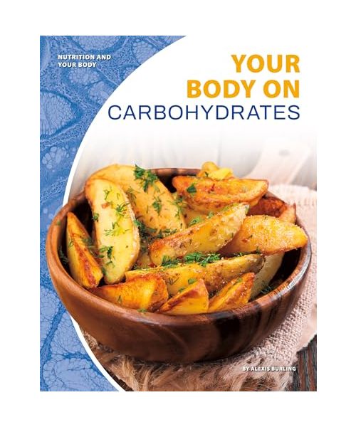 Your Body on Carbohydrates