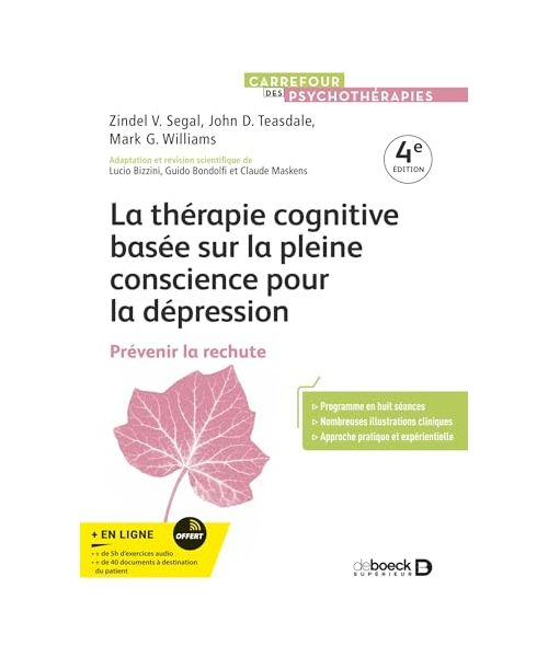 La thérapie cognitive basée sur la pleine conscience pour la dépression: Prévenir la rechute