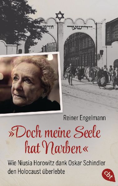 ¿Doch meine Seele hat Narben¿ - Wie Niusia Horowitz dank Oskar Schindler den Holocaust überlebte