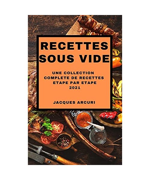 RECETTES SOUS VIDE 2021 (SOUS VIDE COOKBOOK 2021 FRENCH EDITION)