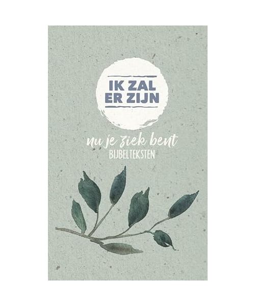 Ik zal er zijn: nu je ziek bent